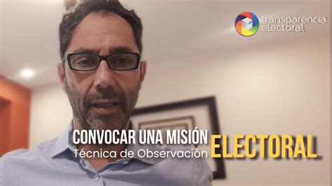 Transparencia Electoral Solicita Al Oficialismo Y La Oposición De