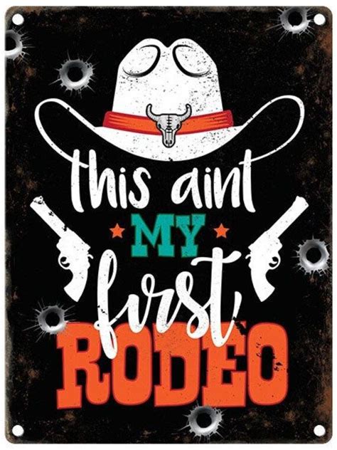 This Aint My First Rodeo Metal Sign 15 X 20cm Etsy Metal Signs Fun