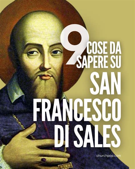 Cose Da Sapere Su San Francesco Di Sales