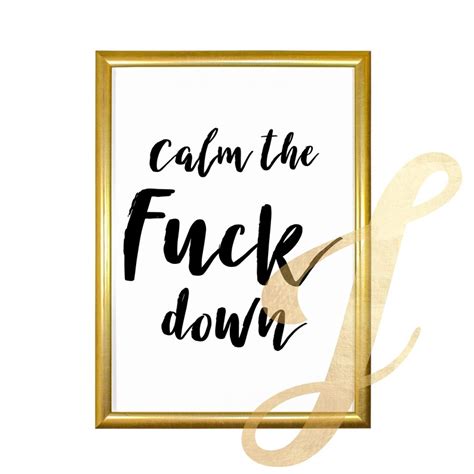 Calm The Fuck Down Printable Printable Wall Art Home Decor