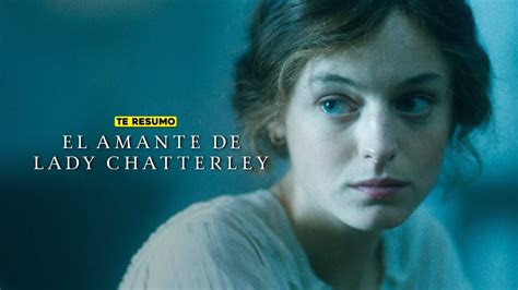 El Amante De Lady Chatterley Resumen En Minutos Netflix Youtube