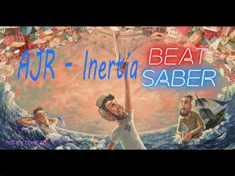 AJR Inertia But On Beatsaber YouTube