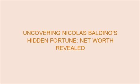 Uncovering Nicolas Baldino's Hidden Fortune: Net Worth Revealed ...