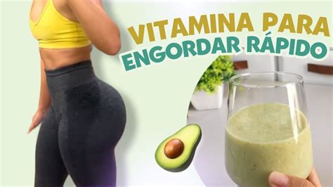 VITAMINA para ENGORDAR rápido 8kg em 15 Dias como engordar rápido en