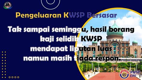 Tak Sampai Seminggu Hasil Borang Kaji Selidik KWSP Mendapat Liputan