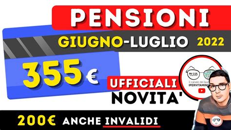 Pensioni Giugno And Luglio 2022 💶 5 Novità In Arrivo 355€ Facili Sorpresa Invalidi 200€ Maxi