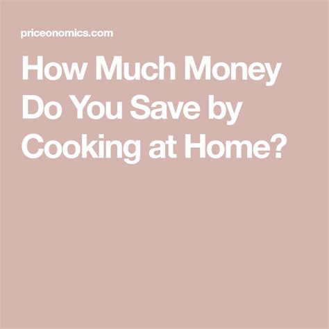 How Much Money Do You Save By Cooking At Home Cook At Home Cooking