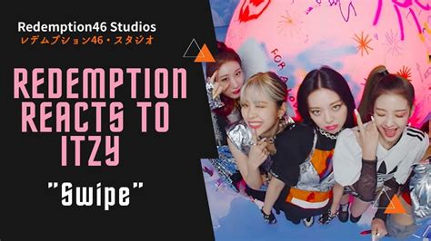 ITZY SWIPE Redemption Reacts YouTube