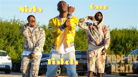 Tiakola Mode Av Feat Niska Gazo Remix Youtube