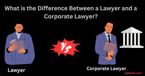 What Is The Difference Between A Lawyer And A Corporate Lawyer Explained Aipbjobs