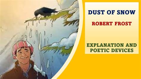 Dust Of Snow Robert Frost Explanation Poetic Devices Message