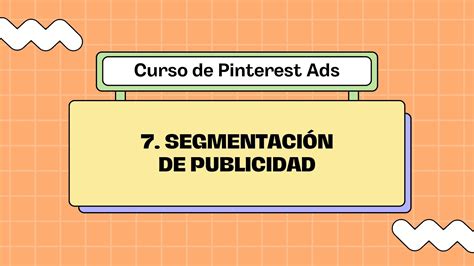 Curso de Pinterest Ads 7 Segmentación de publicidad Boluda