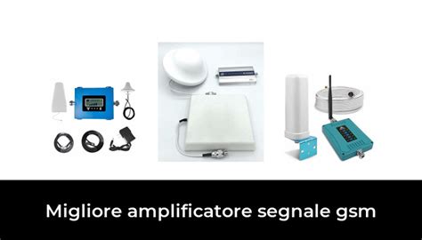 Migliore Amplificatore Segnale Gsm Nel Secondo Gli Esperti