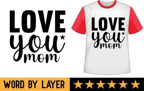 Love You Mom Svg T Shirt Design 20981766 Vector Art At Vecteezy