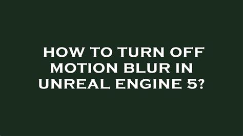 How To Turn Off Motion Blur In Unreal Engine 5 YouTube