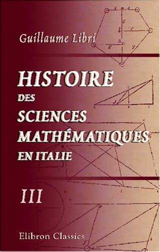 Histoire des sciences mathématiques en Italie depuis la Renaissance