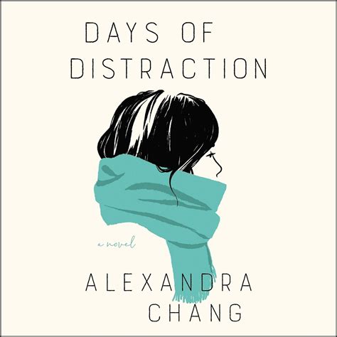 Days Of Distraction A Novel Alexandra Chang 9781094117829 Amazon