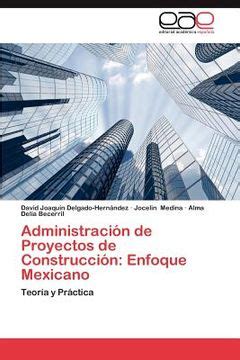 Libro Administraci N De Proyectos De Construcci N Enfoque Mexicano