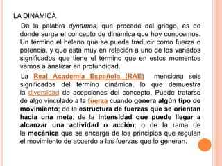 Dinamica O Que Significa - Apuntes básicos de dinamica | PPTX