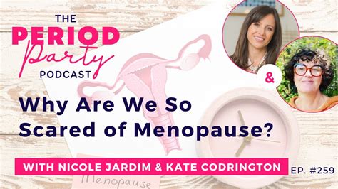 Pp Ep 259 Why Are We So Scared Of Menopause With Kate Codrington