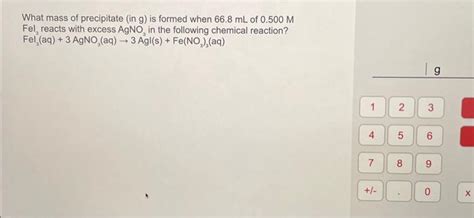 Solved What Mass Of Precipitate In G Is Formed When Chegg