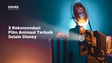 3 Rekomendasi Film Animasi Terbaik Selain Disney Davos