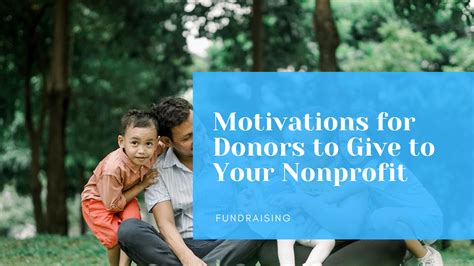 Motivations For Donors To Give To Your Nonprofit Nonprofit Fundraising