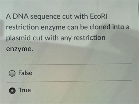 Solved A DNA sequence cut with EcoRI restriction enzyme can | Chegg.com