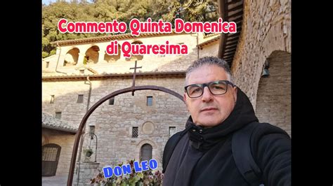 Commento Don Leonardo Diaco Alla Liturgia Della Quinta Domenica Di