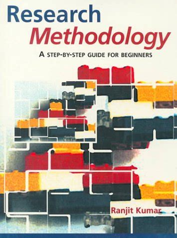 Research Methodology A Step By Step Guide For Beginners Kumar Ranjit