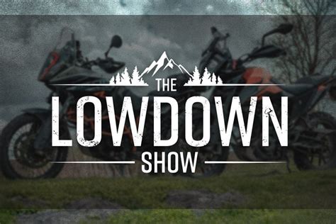 Coming To ADVrider! / The Lowdown Show Podcast - Adventure Rider