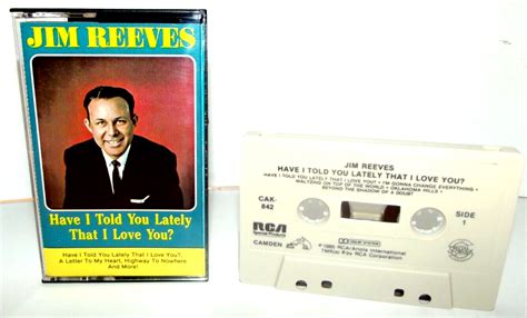 Vtg Audio Music Cassette Tape Jim Reeves Have I Told You Lately That I Love You Ebay