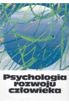 Psychologia Rozwoju Cz Owieka T Harwas Napiera A Barbara