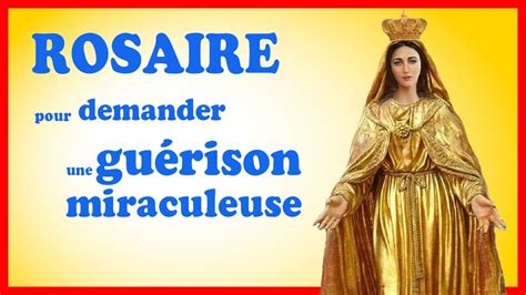 ROSAIRE pour obtenir LA GUÉRISON YouTube