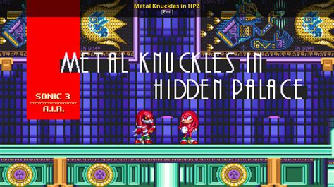 Metal Knuckles in HPZ [Sonic 3 A.I.R.] [Mods]