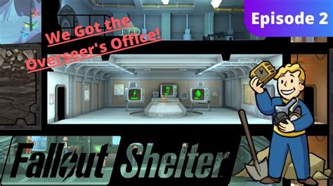 We Got The Overseers Office Fallout Shelter Episode 2 Youtube