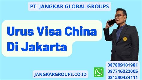 Urus Visa China Di Jakarta Jangkar Global Groups