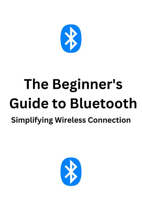 The Beginners Guide To Bluetooth Simplifying Wireless Connection