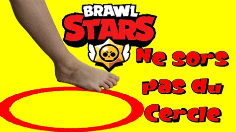 Le Dernier Qui Sort Du Cercle Gagne Brawl Stars Youtube