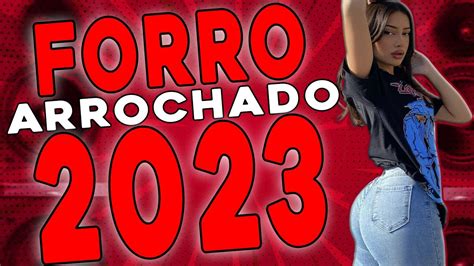 FORRÓ ARROCHADO 2023 REPERTÓRIO ATUALIZADO DE FORRÓ SELEÇÃO DE