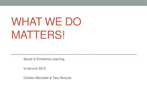 PPT - What we do matters! PowerPoint Presentation, free download - ID:2111814