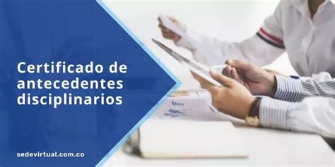 Descarga El Certificado De Antecedentes Disciplinarios En L Nea Sede