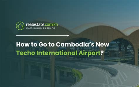How to Go to Cambodia’s New Techo International Airport?