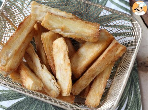 Frites De Manioc Au Air Fryer Recette Ptitchef