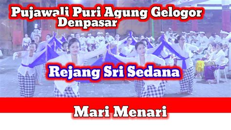 Denpasar Tari Rejang Sri Sedana Pujawali Puri Agung Gelogor Youtube