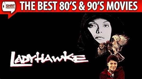 Ladyhawke 1985 The Best 80s And 90s Movies Podcast Youtube