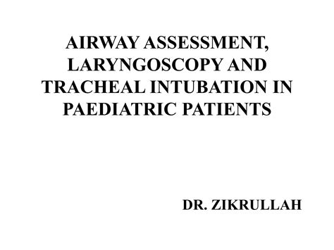 Airway Assessment In Paediatrics Patients Laryngoscopy Intubation Ppt