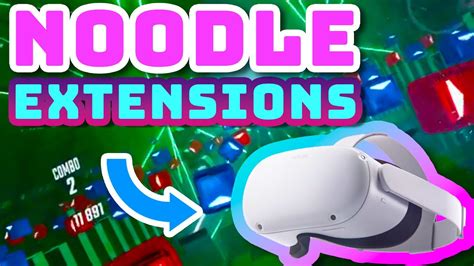 Noodle Extensions Mod For Quest 2 The Most Insane Beat Saber Maps On