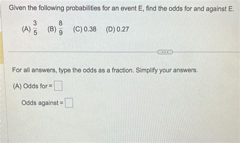 Solved Given The Following Probabilities For An Event E Chegg