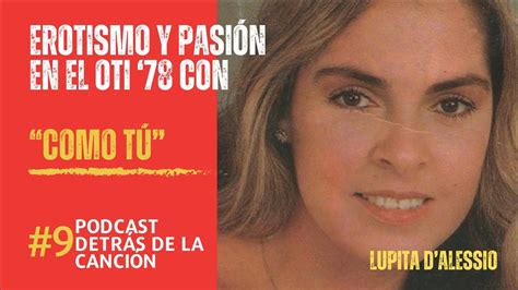 Detrás de la canción Como Tu El erotismo y pasión de Lupita D